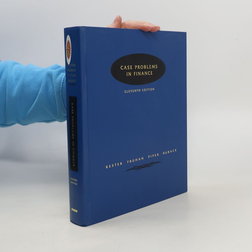 W. Carl Kester Case Problems in Finance