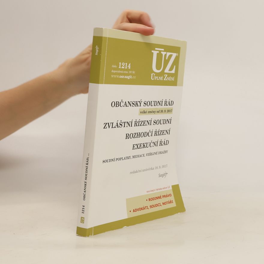 Kolektiv autorů Občanský soudní řád ; Zvláštní řízení soudní ; Rozhodčí řízení ; Exekuční řád : soudní poplatky, mediace, veřejné dražby Zvláštní řízení soudní Rozhodčí řízení Exekuční řád