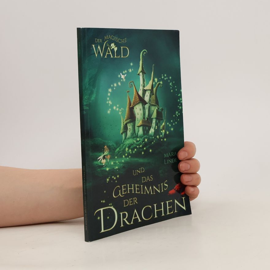 Mara Linde Der magische Wald und das Geheimnis der Drachen