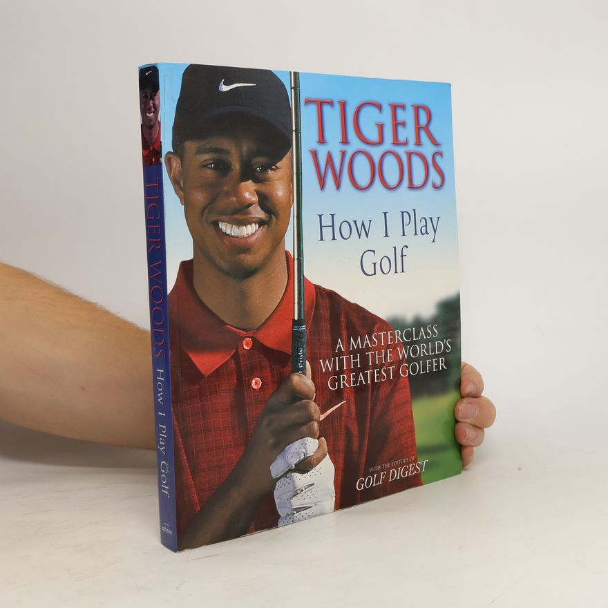 Tiger Woods How I Play Golf