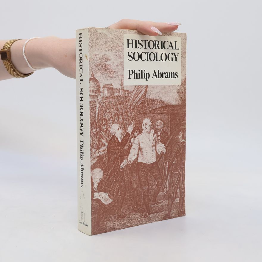Philip Abrams Historical sociology