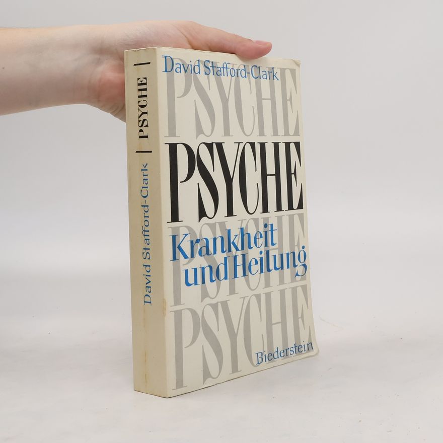 David A. T. Stafford Psyche: Krankheit und Heilung