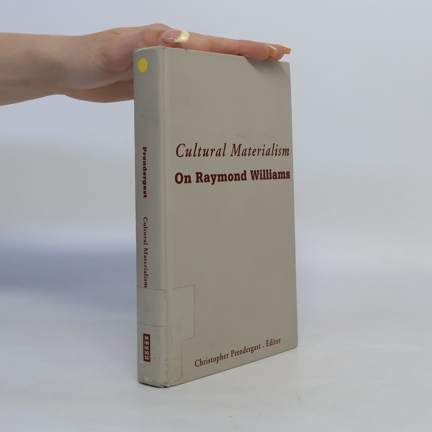 Christopher Prendergast Cultural Materialism on Raymond Williams