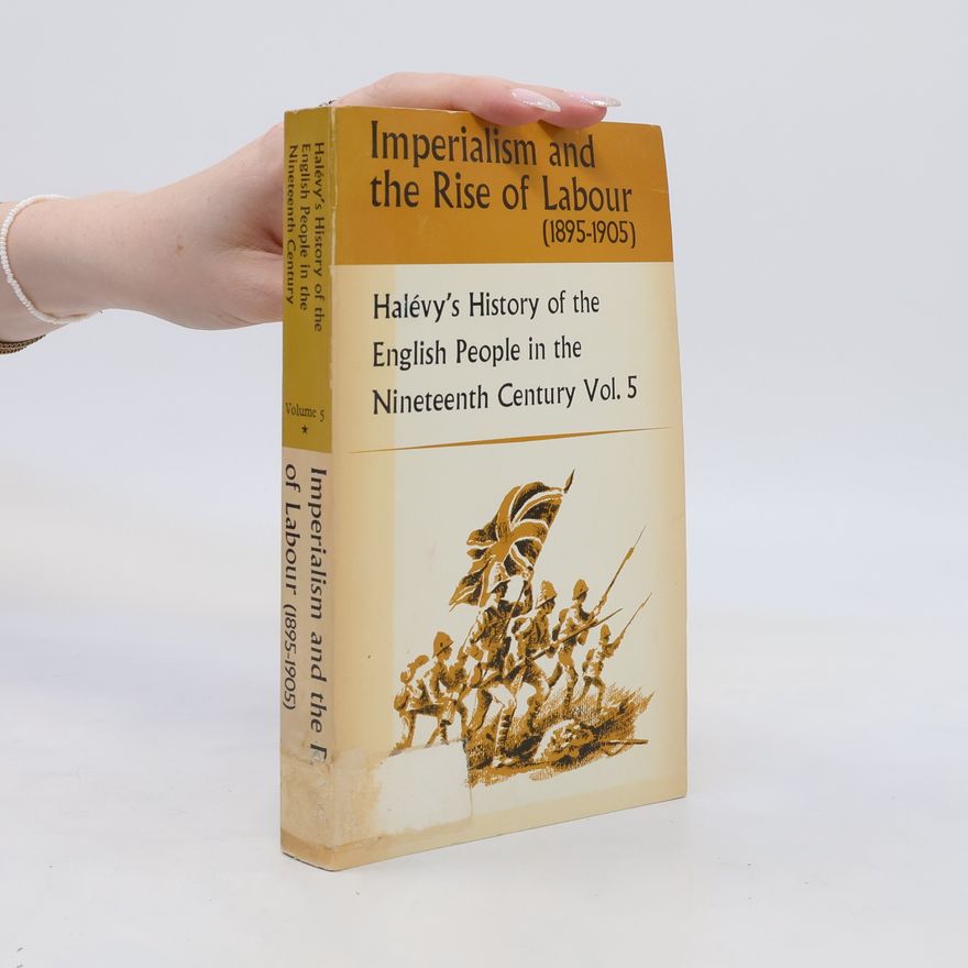 Élie Halévy Imperialism and the Rise of Labour (1895-1905)