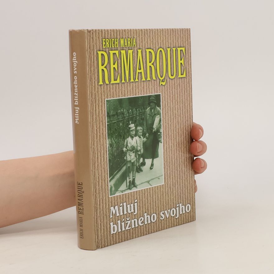 Erich Maria Remarque Miluj blížneho svojho