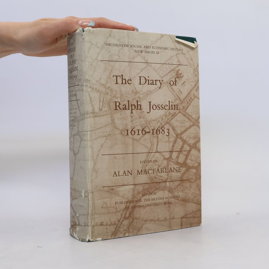 Ralph Josselin The Diary of Ralph Josselin 1616-1683