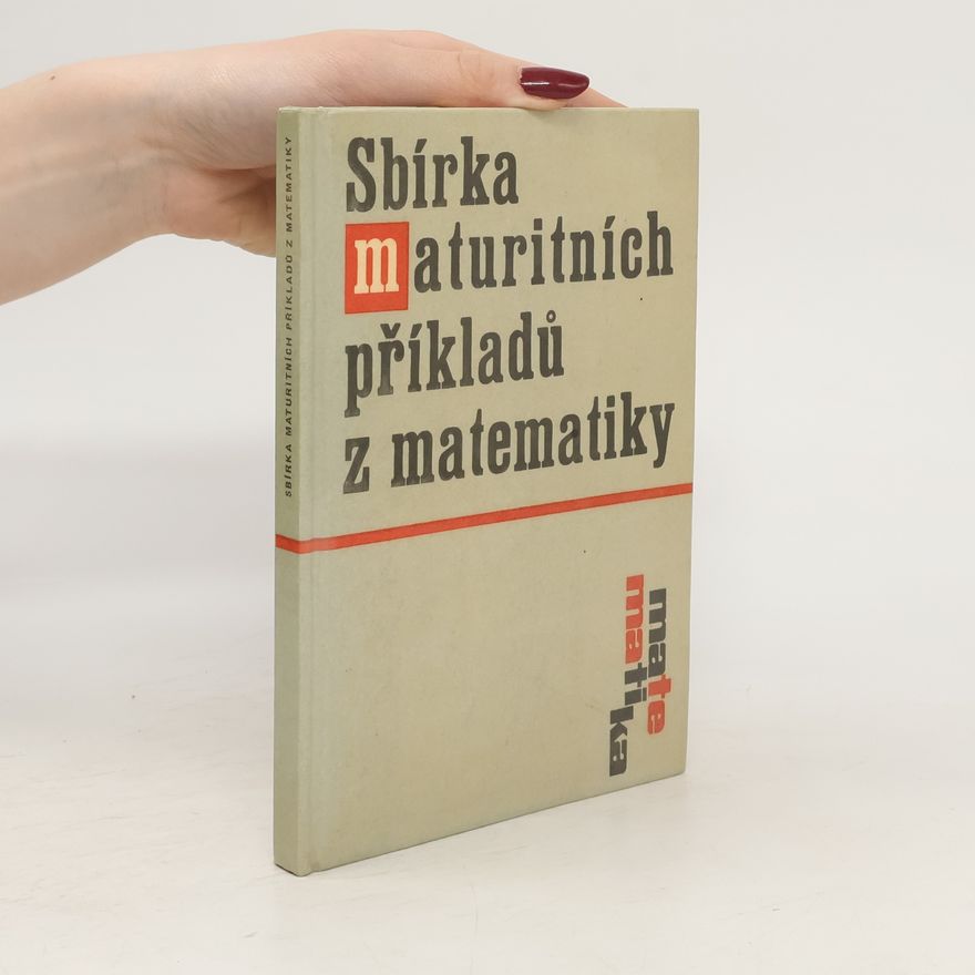Autorenkollektiv Sbírka maturitních příkladů z matematiky