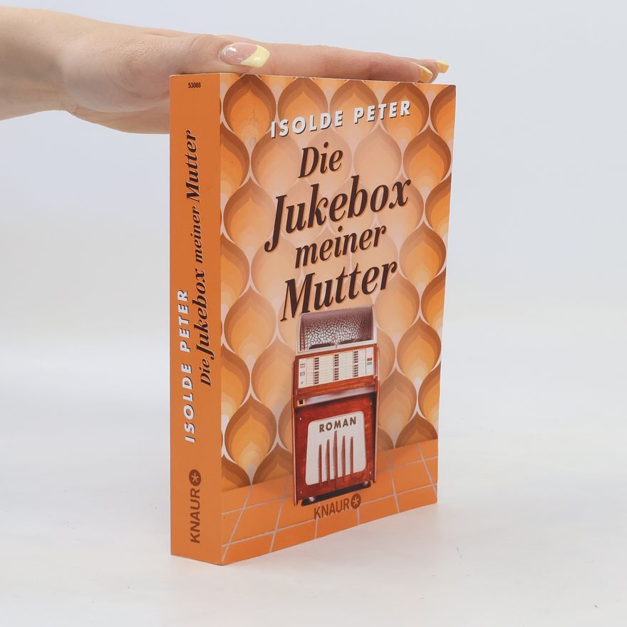 Isolde Peter Die Jukebox meiner Mutter