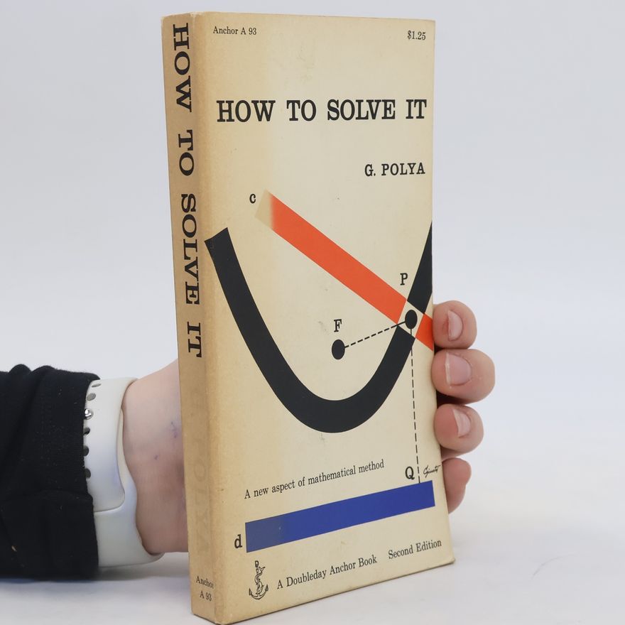 George Pólya How to Solve it