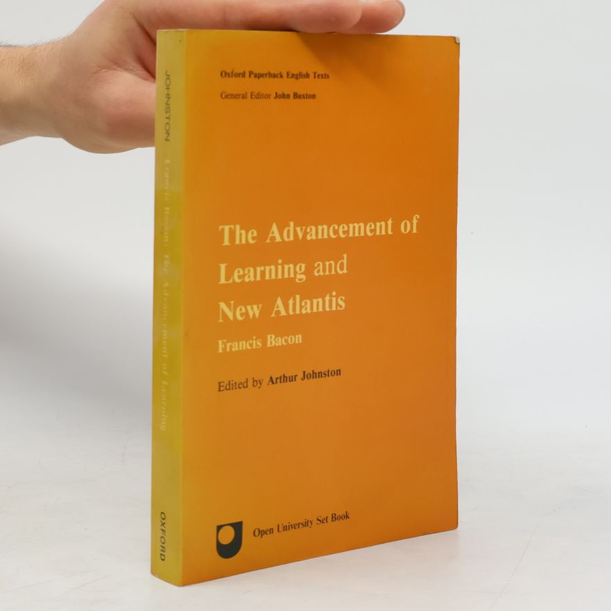 Francis Bacon The advancement of learning and New Atlantis