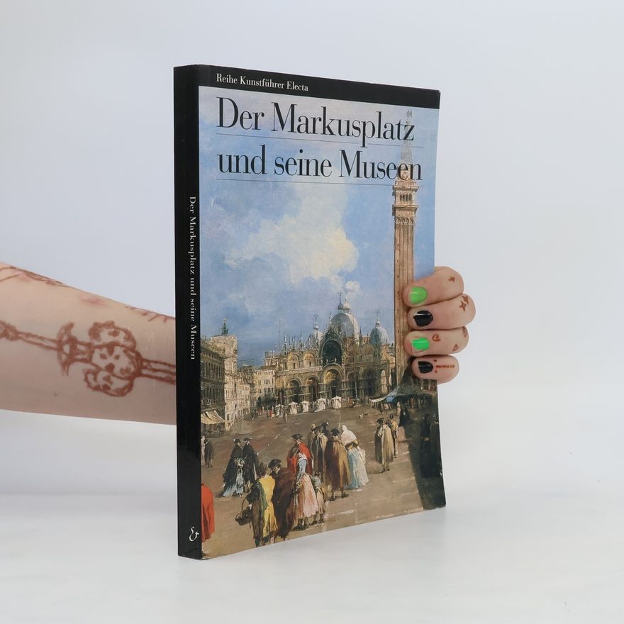 Maria Cristina Terzaghi Der Markusplatz und seine Museen