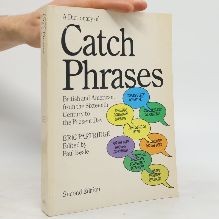 Eric Partridge A Dictionary of Catch Phrases