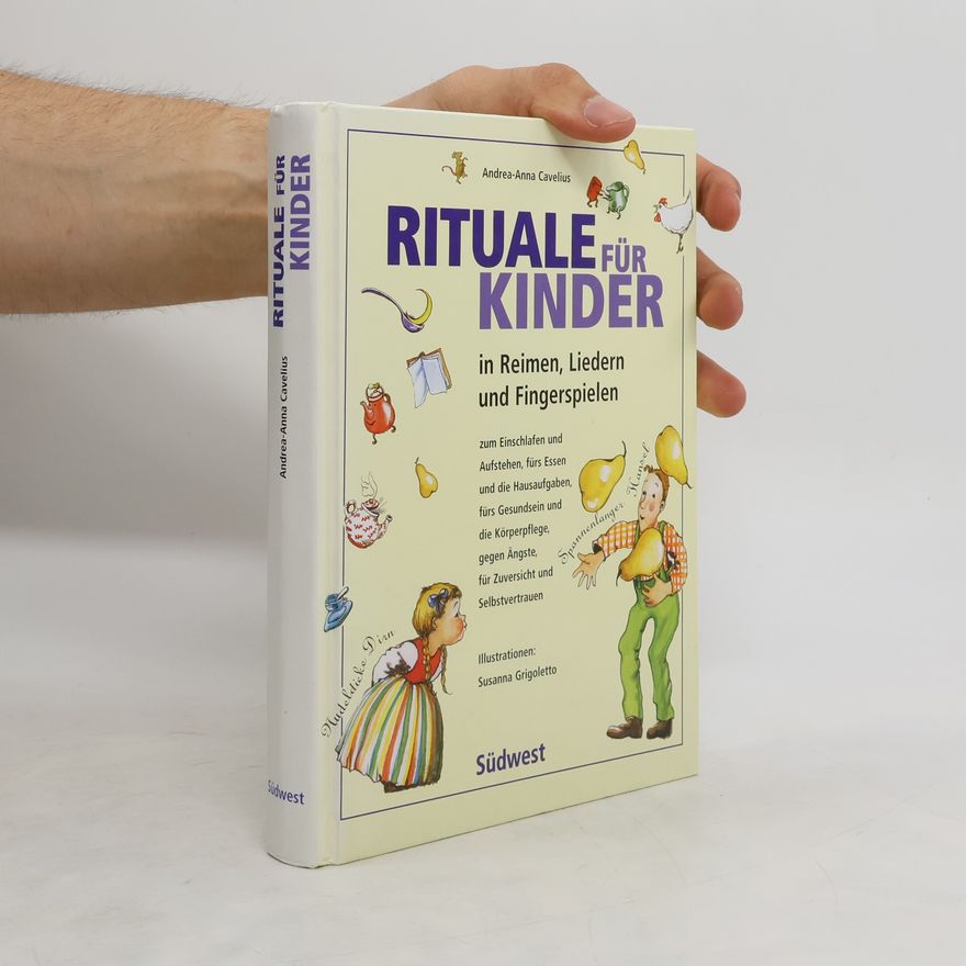 Andrea-Anna Cavelius Rituale für Kinder. In Reimen, Liedern und Fingerspielen