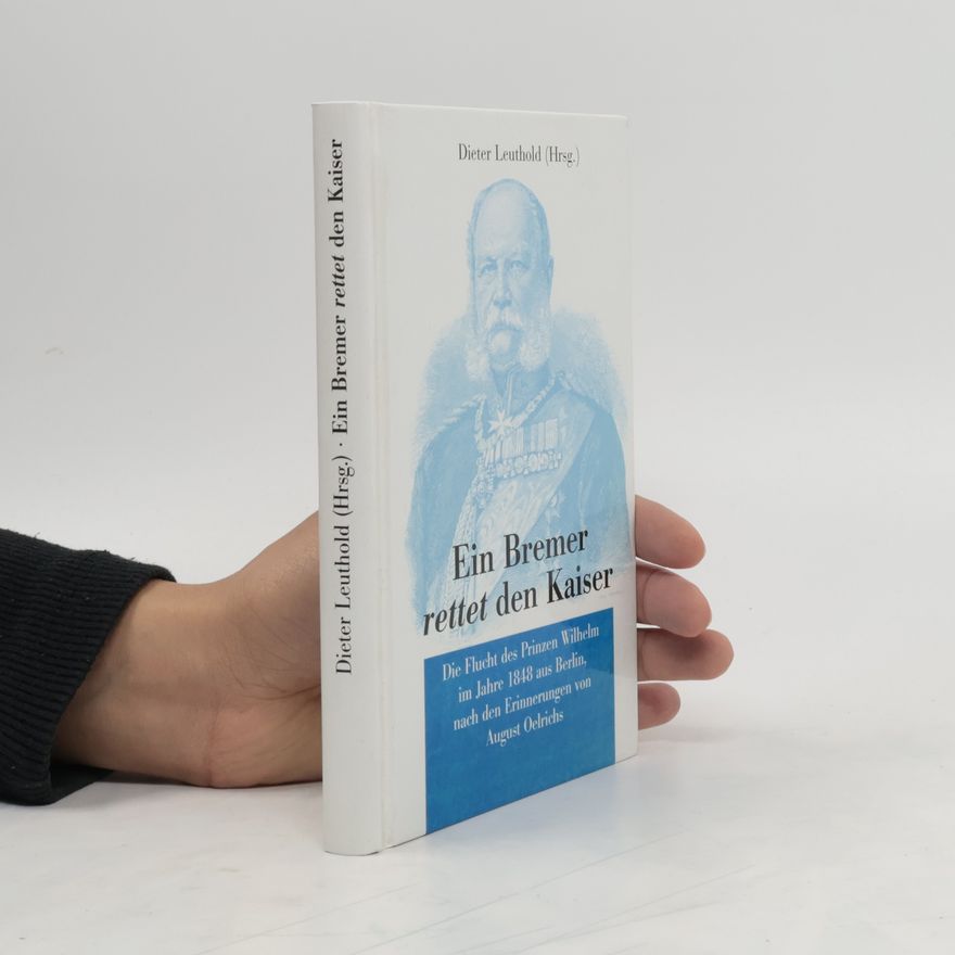 August von Oelrichs Ein Bremer rettet den Kaiser
