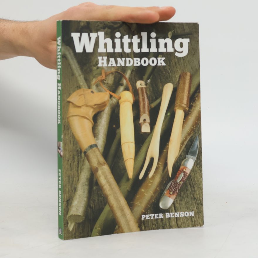 Peter Benson Whittling Handbook