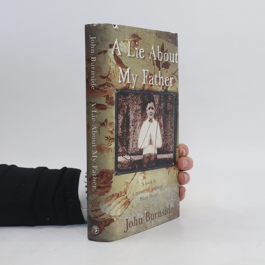 John Burnside A Lie about My Father