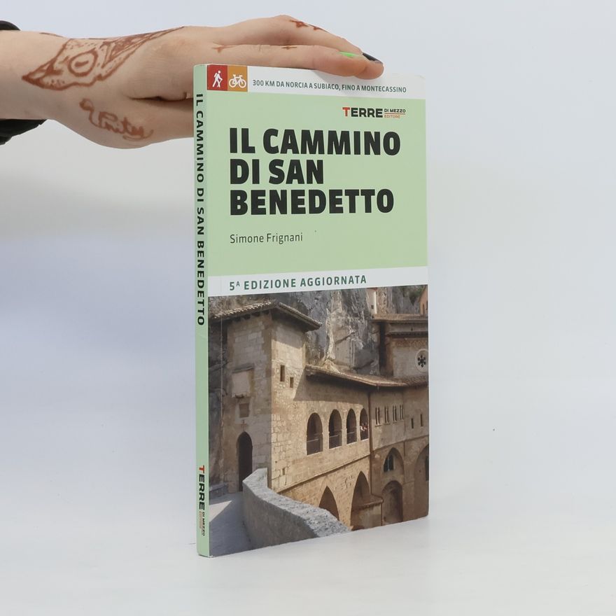 Simone Frignani Il cammino di san Benedetto