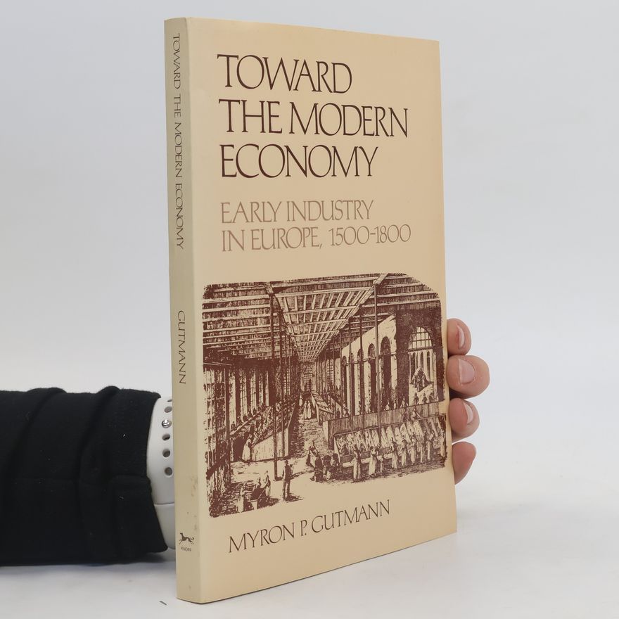 Myron P. Gutmann Toward the Modern Economy