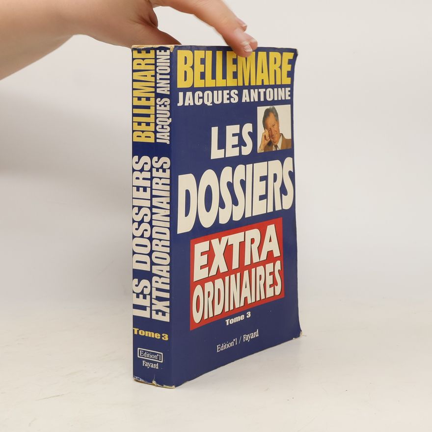 Jacques Antoine Les dossiers extraordinaires