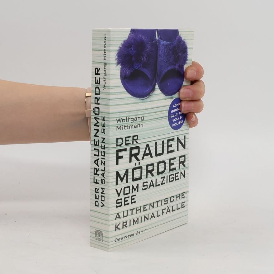 Wolfgang Mittmann Der Frauenmörder vom Salzigen See