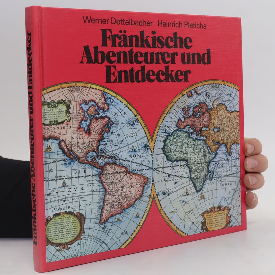 Werner Dettelbacher Fränkische Abenteurer und Entdecker