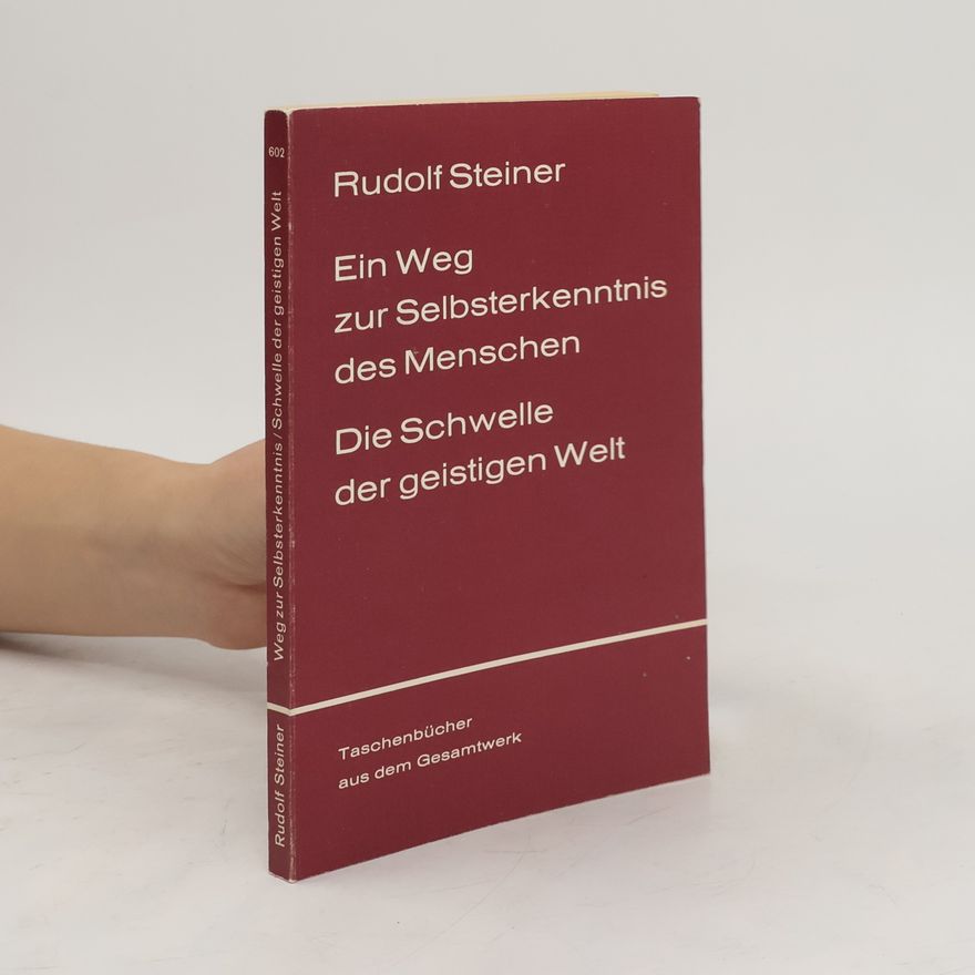 Rudolf Steiner Ein Weg zur Selbsterkenntnis des Menschen