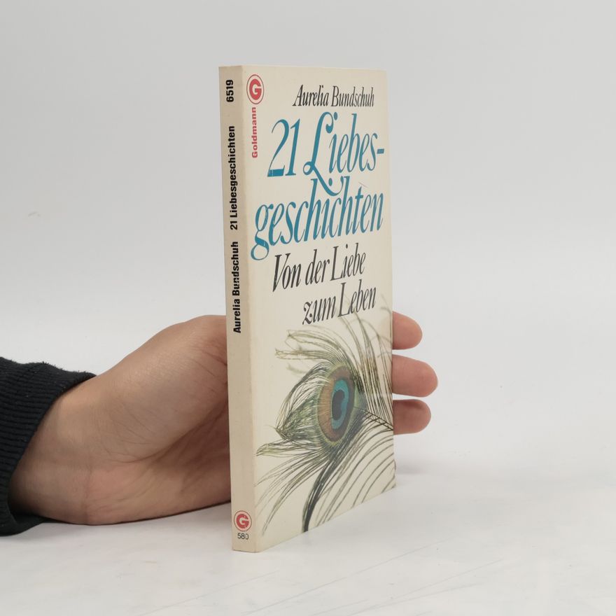 Aurelia Bundschuh 21 Liebesgeschichten