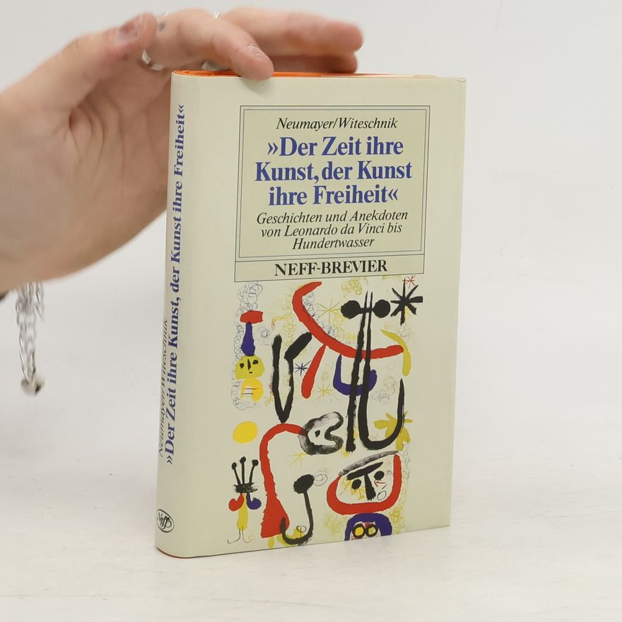 Heinrich Neumayer Der Zeit ihre Kunst, der Kunst ihre Freiheit