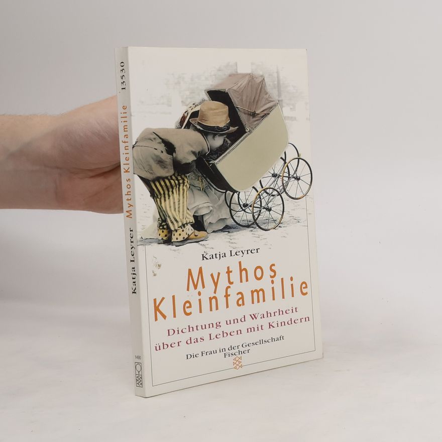 Katja Leyrer Mythos Kleinfamilie
