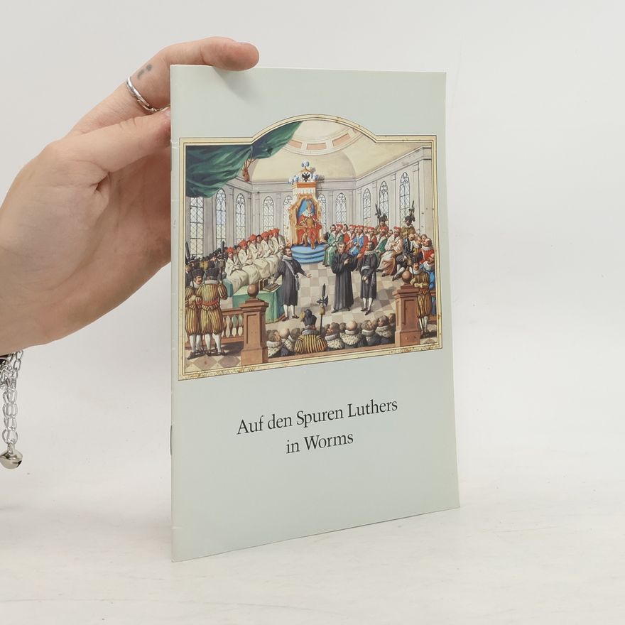 Otto Kammer Auf den Spuren Luthers in Worms