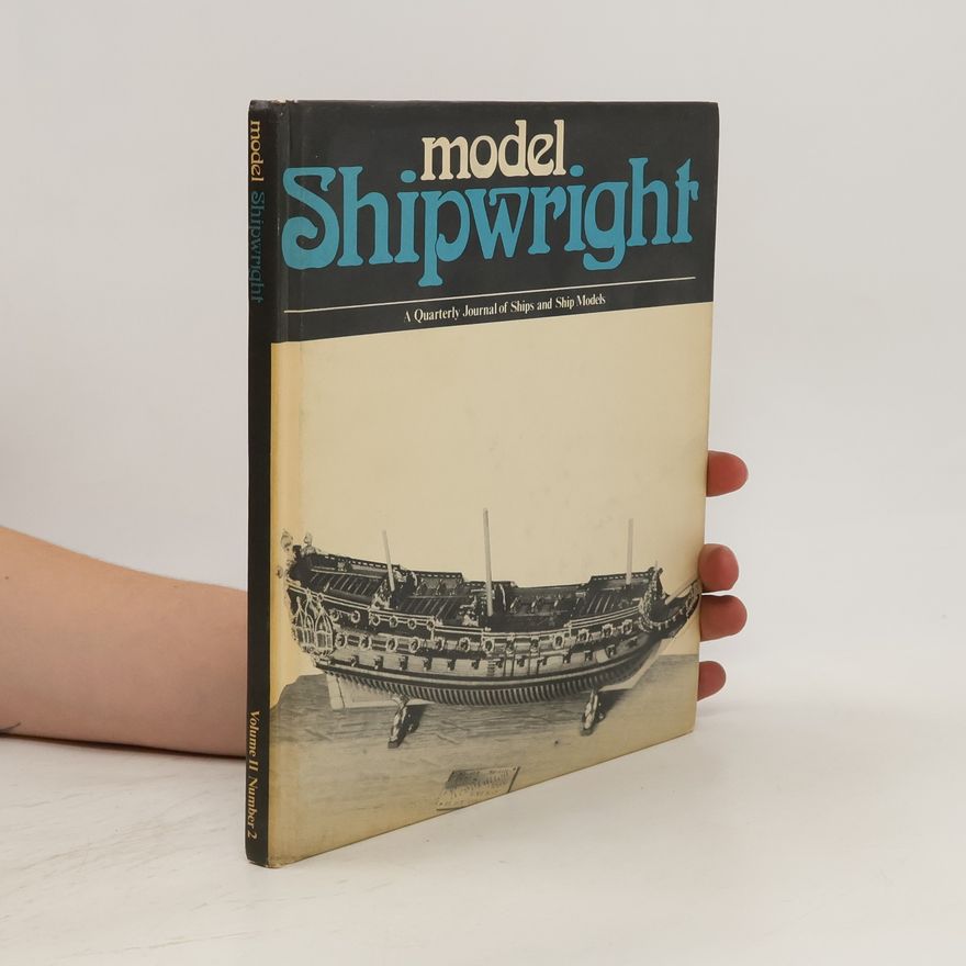 Autorenkollektiv Model Shipwright. A Quarterly Journal of Ships & Ship Models. Volume II