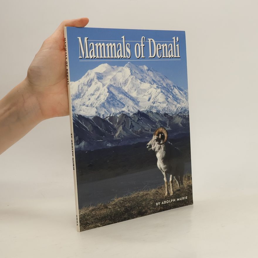 Adolph Murie Mammals of Denali