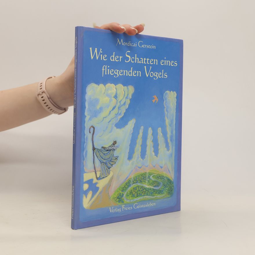 Mordicai Garstein Wie der Schatten eines fliegenden Vogels