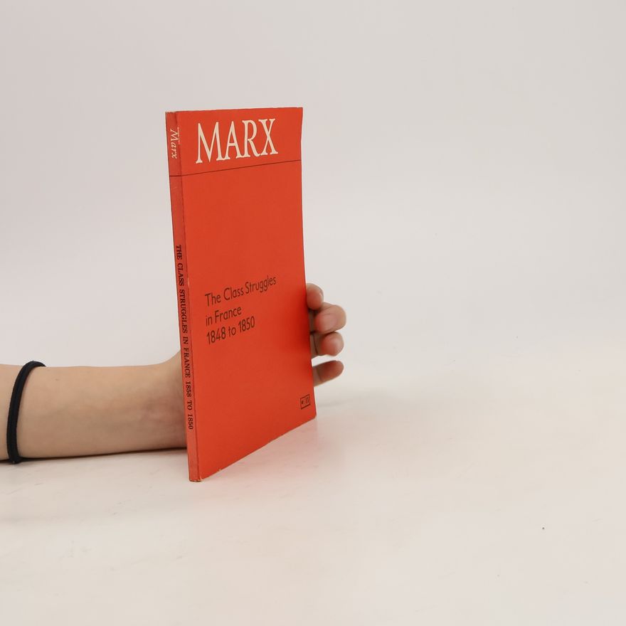 Karl Marx The Class Struggles in France 1848-1850