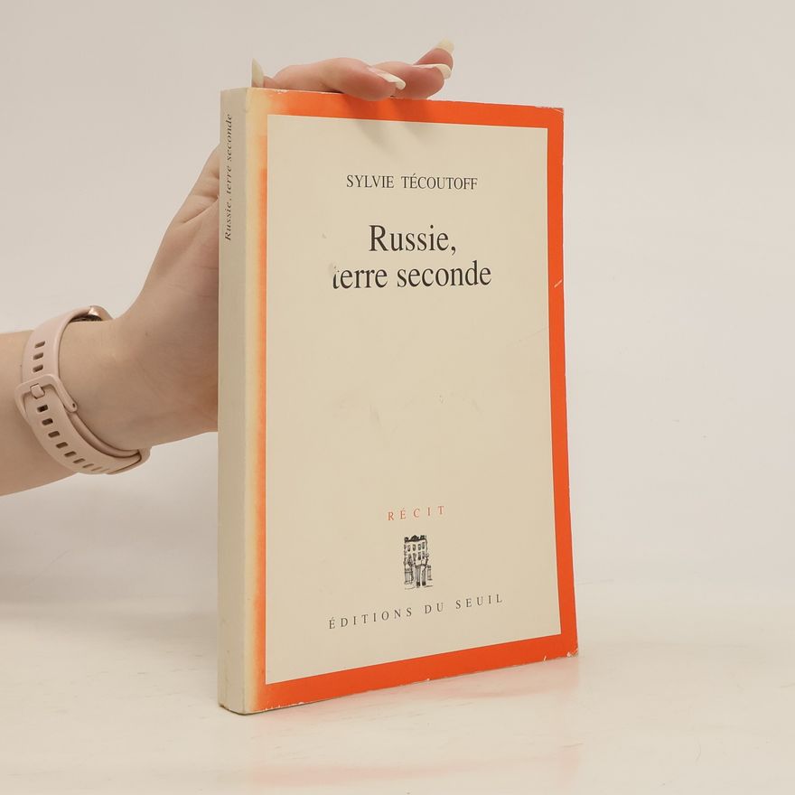 Sylvie Tecoutoff Russie, terre seconde