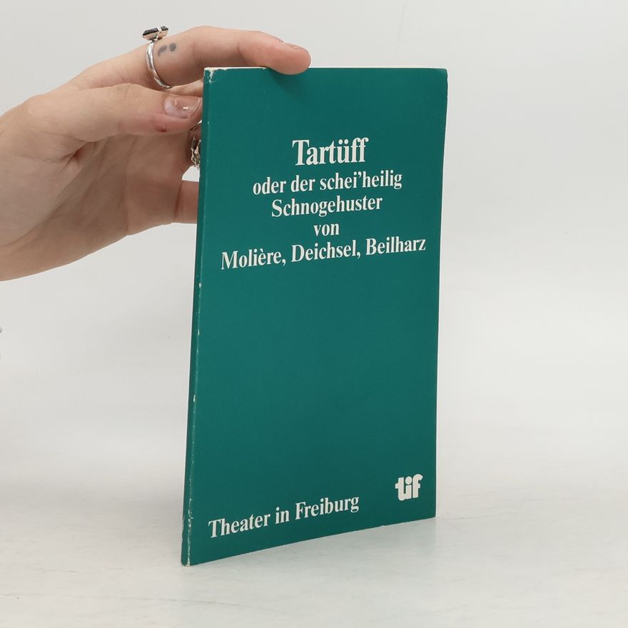 Autorenkollektiv Tartüff oder der schei'heilig Schnogehuster von Moliere, Deichsel, Beilharz