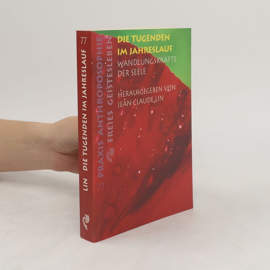 Jean Claude Lin Die Tugenden im Jahreslauf