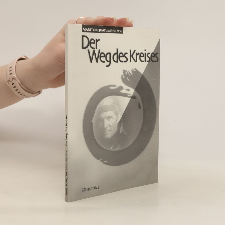 Manitonquat Der Weg des Kreises