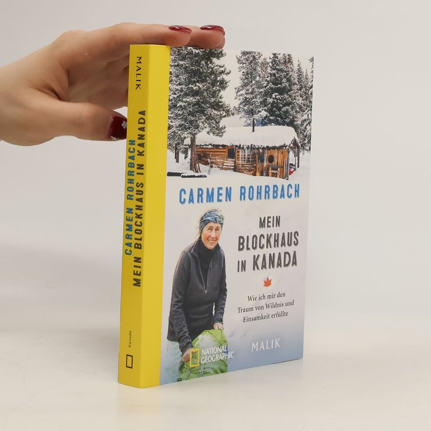 Carmen Rohrbach Mein Blockhaus in Kanada