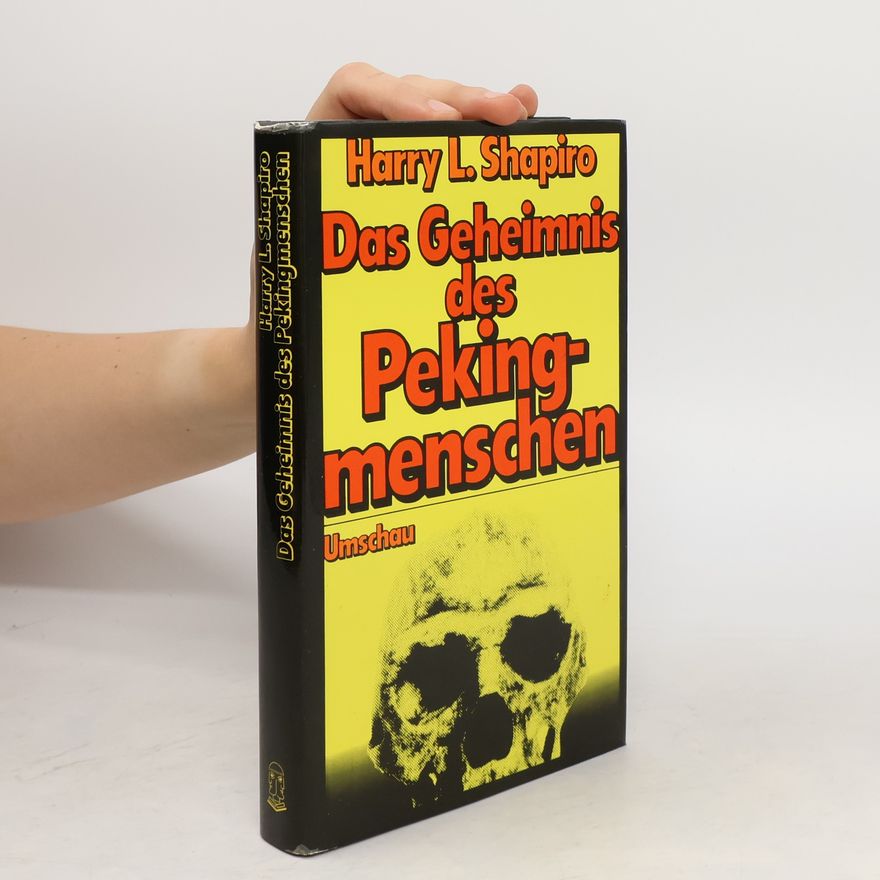 Harry L. Shapiro Das Geheimnis des Pekingmenschen