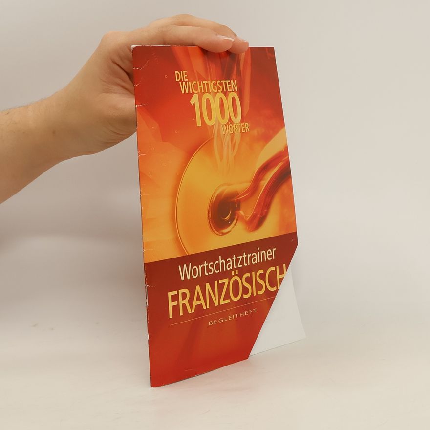 Autorenkollektiv Die wichtigsten 1000 Wörter Französisch. Wortschatztrainer Französisch