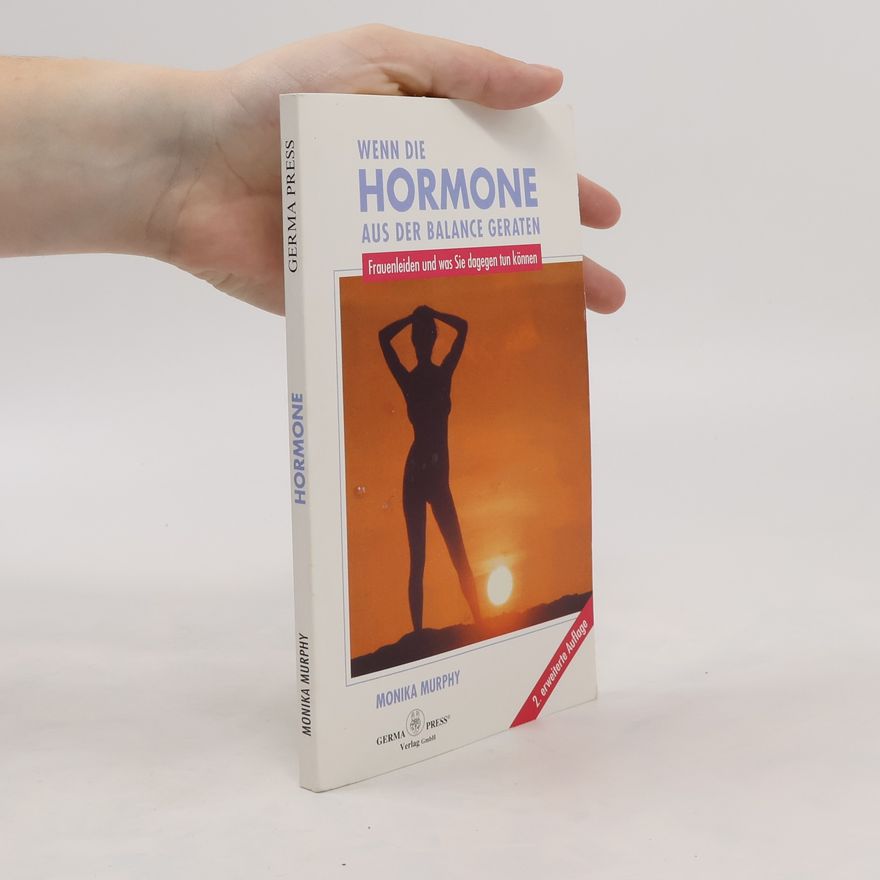 Monika Murphy Wenn die Hormone aus der Balance geraten