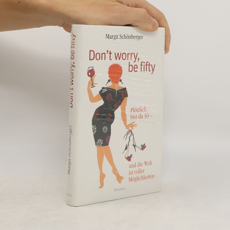 Margit Schönberger Don't worry, be fifty