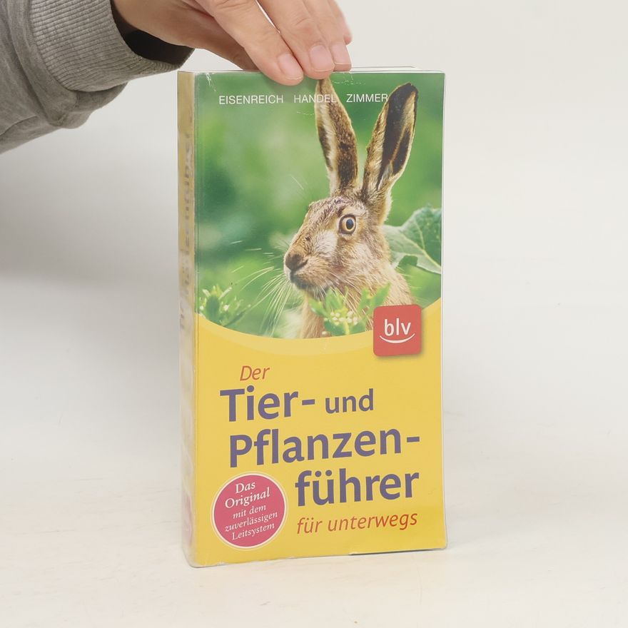 Alfred Handel Der Tier- und Pflanzenführer für unterwegs. Das Original mit dem zuverlässigen Leitsystem