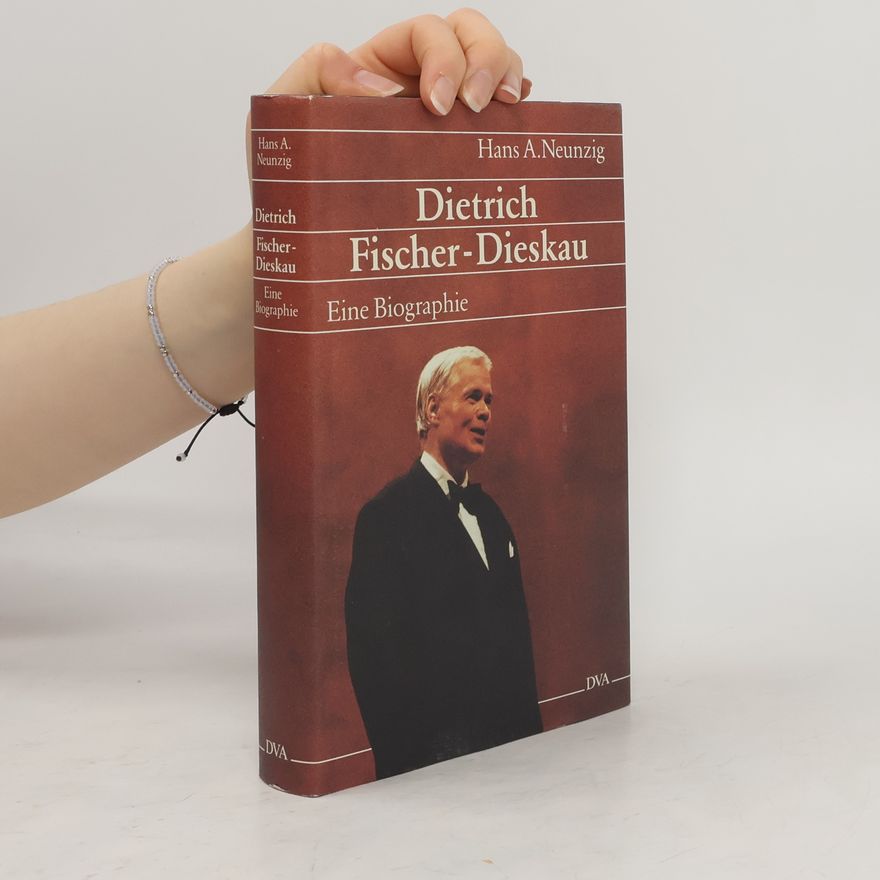 Hans A. Neunzig Dietrich Fischer-Dieskau