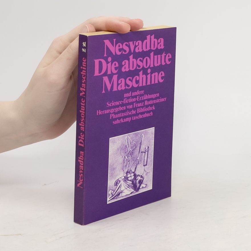 Josef Nesvadba Die absolute Maschine