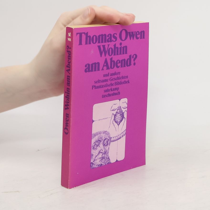 Thomas Owen Wohin am Abend und andere seltsame Geschichten.