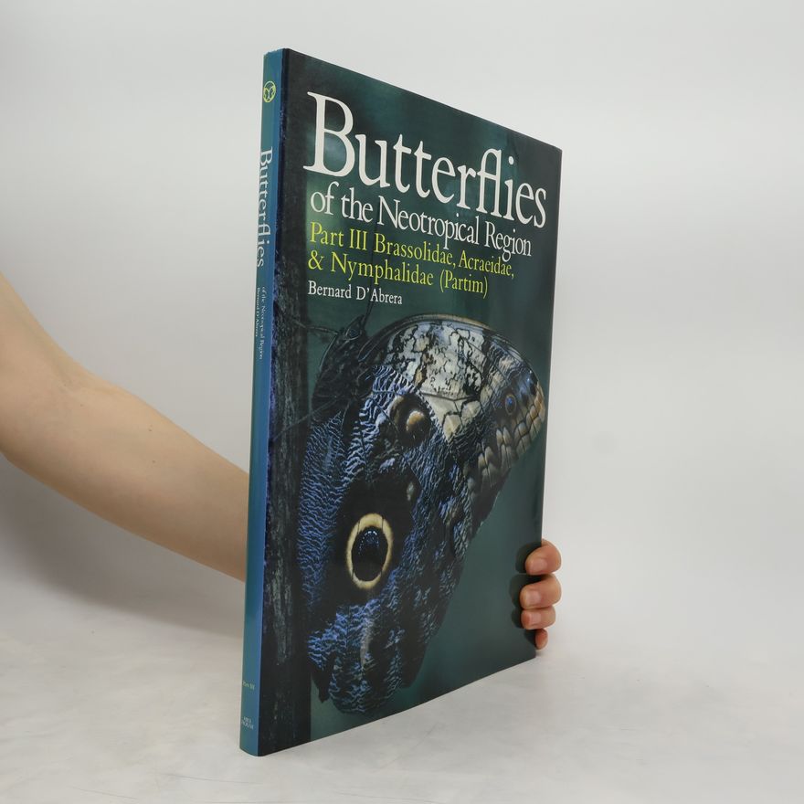 Bernard d'Abrera Butterflies of the Neotropical Region. Part III