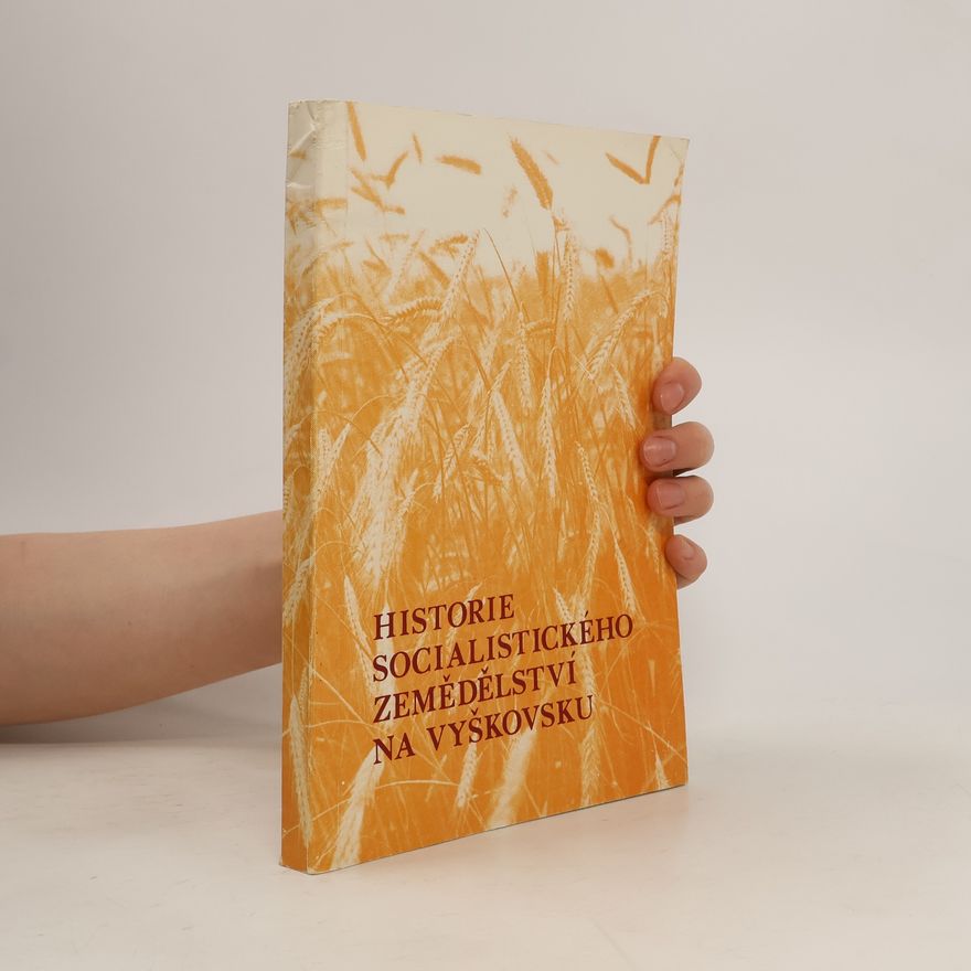 Autorenkollektiv Historie socialistického zemědělství na Vyškovsku