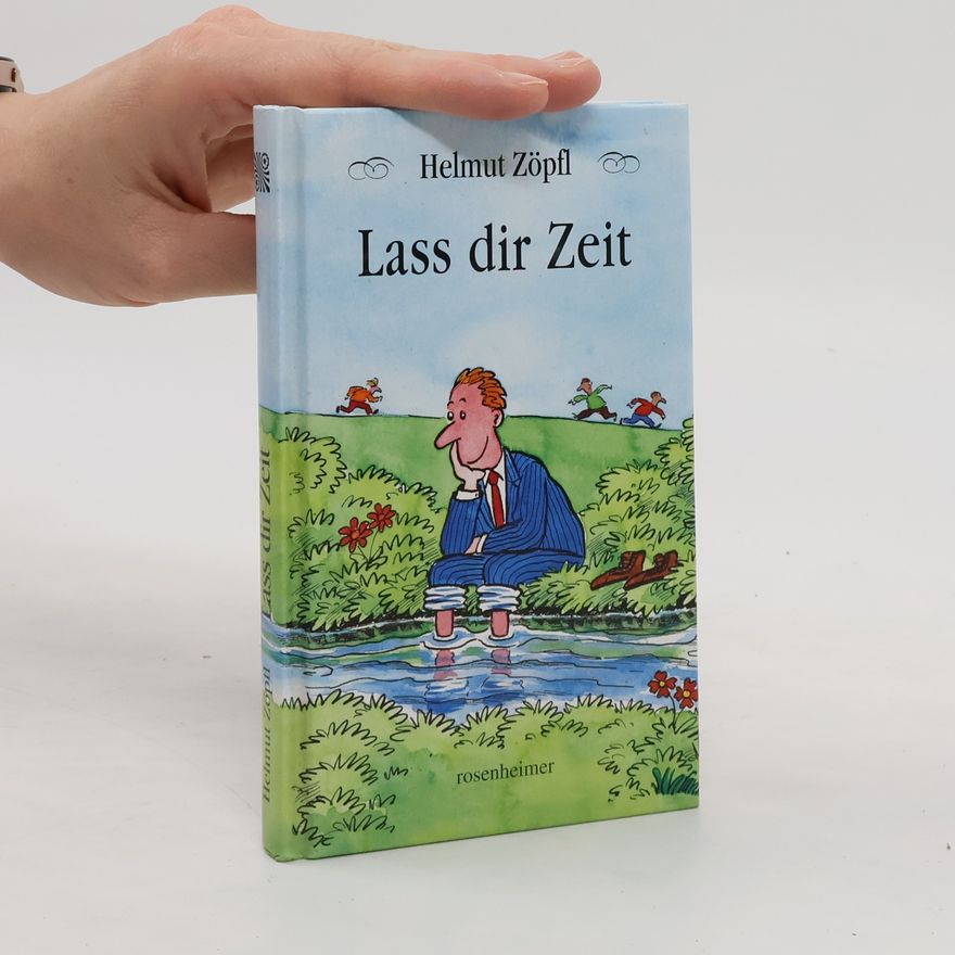 Helmut Zöpfl Lass dir Zeit